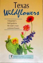 Texas Wildflowers: A Beginner&#39;s Field Guide to the State&#39;s Most Common F... - $5.83