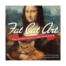 Fat Cat Art: Famous Masterpieces Improved by a Ginger Cat With Attitude Petrova, - £13.53 GBP