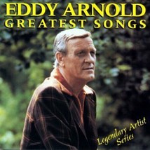 Eddy Arnold - Greatest Songs: Legendary Artist Series CD - £4.36 GBP