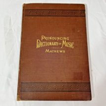 Pronouncing Dictionary and Encyclopedia of Music 1900 by Mathews Copyrig... - £16.09 GBP