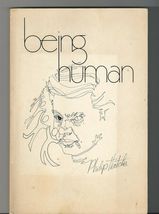 BEING HUMAN By Philip Thatcher 1st Edition inscribed signed by author - $45.00