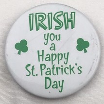 Irish You A Happy St. Patrick’s Day Pin Button Vintage American Greetings AGC - £7.80 GBP