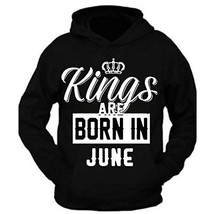 Kings Are Born In June Birthday Month Humor Men Black hoodie (XL) - £21.58 GBP