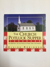 The Church Potluck Supper Cookbook : Over 500 Hearty, Delicious Recipes for Frie - £4.87 GBP