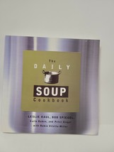 The Daily Soup Cookbook - Leslie Kaul &amp; Bob Spiegel - £3.12 GBP