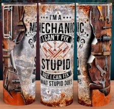 Mechanic I can&#39;t fix Stupid Funny Dad Cup Mug Tumbler 20oz - £15.91 GBP