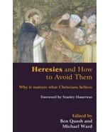 NEW book: Heresies and How to Avoid Them: Why It Matters What Christians... - $6.64