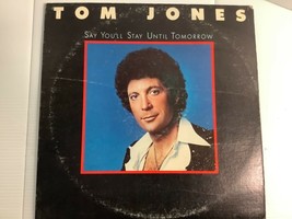 TOM JONES - SAY YOU&#39;LL STAY UNTIL TOMORROW - VINYL LP - £3.89 GBP