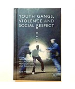 Youth Gangs, Violence and Social Respect by Rob White 2013 HC ISBN 97811... - £41.62 GBP