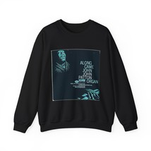 Along Came John Patton Jazz Long Sleeve Sweatshirt Graphic Crewneck Unis... - $29.22+