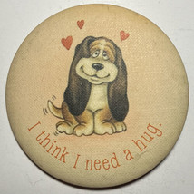 1985 Vintage Hallmark I Think I Need A Hug Pinback Button E14 - $9.99