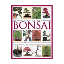 The Complete Practical Encyclopedia of Bonsai: The Essential Step-by-ste... - £12.82 GBP