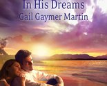 In His Dreams (Michigan Island, Book 3) (Love Inspired #407) Gail Gaymer... - $2.93