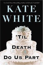 &#39;Til Death Do Us Part (Bailey Weggins Mysteries) White, Kate - $4.61
