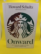 Onward : How Starbucks Fought for Its Life Without Losing Its Soul by Jo... - $4.02