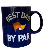 “Best DAD By PAR”4 1/2”Hx3 1/2”W Oversized Coffee Tea Mug Cup-BRAND NEW-... - $33.79 CAD