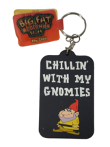 Big Fat Attitude Stuff Key Chain Chillin With My Gnomies New Old Stock Humor Gag - £3.44 GBP