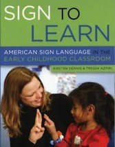 Sign to Learn: American Sign Language in the Early Childhood Classroom - £4.28 GBP