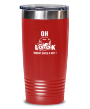 Funny Tumbler Oh Look Nobody Gives A Shit Red-T-20oz  - £24.01 GBP