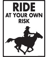 Ride at Your Own Risk Aluminum Horse Sign - 9&quot; x 12&quot; - $18.95