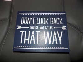 Don&#39;t look back you&#39;re not going that way sign Blue Wood NEW 10 X 8 - £20.81 GBP