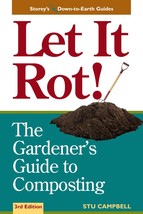 Let It Rot!: The Gardener&#39;s Guide to Composting (Third Edition) (Storey&#39;s Down-T - £1.47 GBP