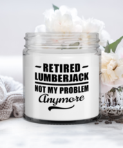 Retired Lumberjack Candle - Not My Problem Anymore - Funny 9 oz Hand Poured  - £15.99 GBP
