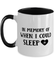 Funny Mom Gift, In Memory Of When I Could Sleep In, Unique Best Birthday... - £16.94 GBP