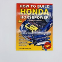 How To Build Honda Horsepower: Dyno-Verified Results by Holdener, Richard - $28.02