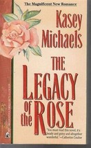 Michaels, Kasey - Legacy Of The Rose - Historical Romance - £1.95 GBP