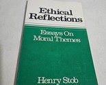 Ethical reflections Essays on Moral Themes by Henry Stob 1978 Paperback - $8.98