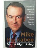 Do the Right Thing: Common Sense to America Mike Huckabee - $1.99