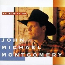 John Michael Montgomery Kickin&#39; It up Cd - £8.22 GBP