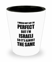 Israeli Shot Glass Funny Israel Gift Idea For Men Women Pride Quote I&#39;m Perfect  - £10.15 GBP