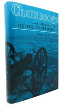 James Lee McDonough CHATTANOOGA A Death Grip on the Confederacy 1st Edition 1st - £46.46 GBP