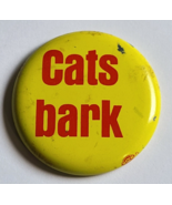CATS BARK BUTTON PINBACK VINTAGE RETRO WEAR FUNNY HUMOUR SAYING RED AND ... - $22.99