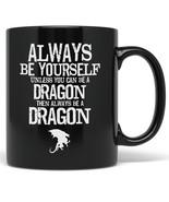 PixiDoodle Be Yourself Unless You Can Be A Dragon - Cool Dragon Coffee M... - $35.43 CAD+