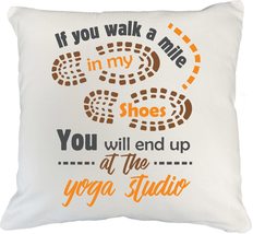 If You Walk A Mile In My Shoes, You Will End Up At The Yoga Studio. Fun Lifestyl - £19.77 GBP+