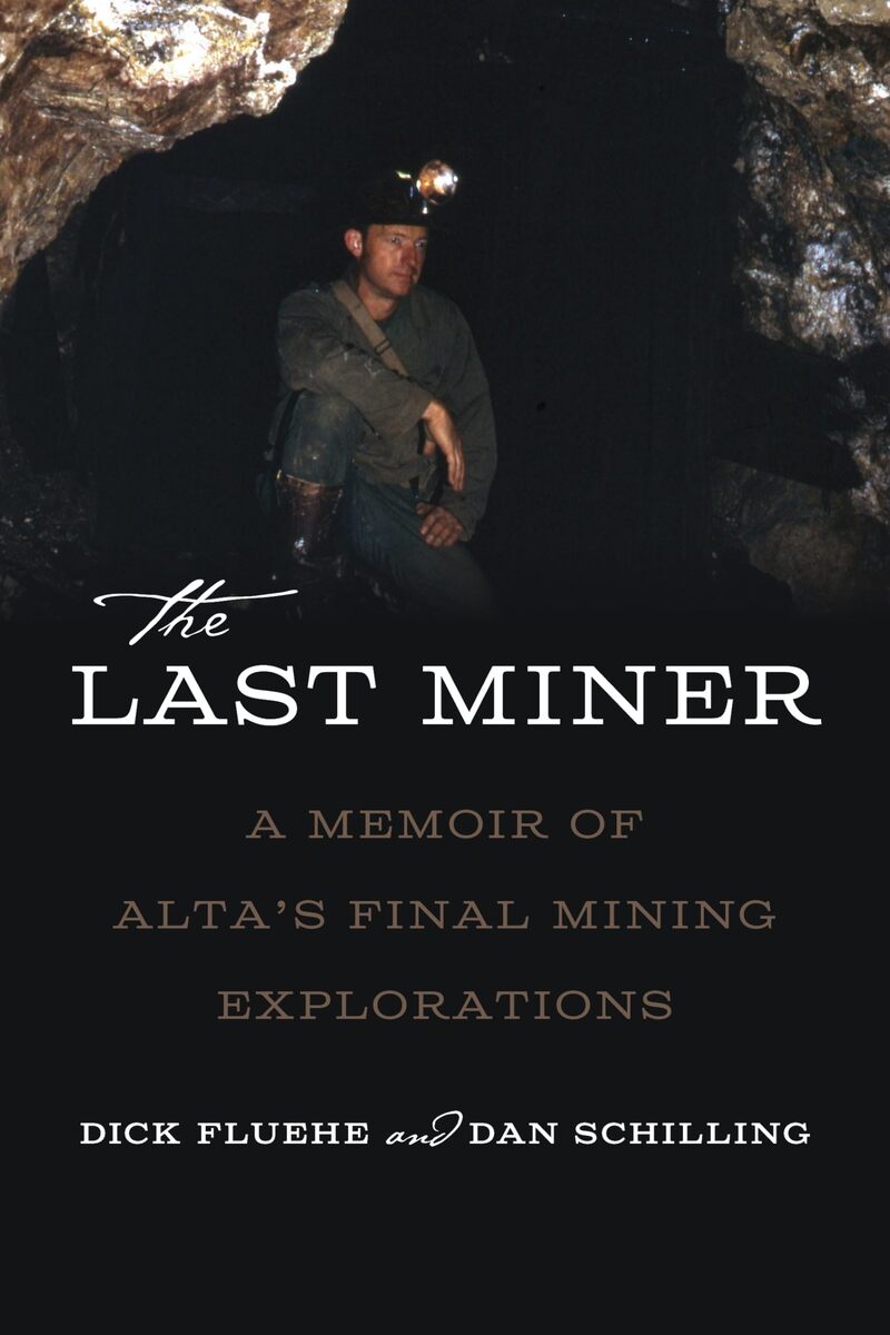 The Last Miner: A Memoir of Alta&#39;s Final Mining Expeditions [Paperback] ... - $17.74