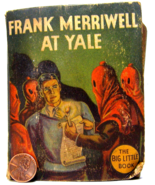 Whitman The Big Little Book 1935 &quot;Frank Merriwell at Yale&quot; #1121 Damaged - £7.15 GBP