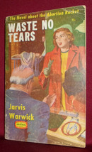 Jarvis Warwick Aka Hugh Garner Waste No Tears 1950 First Ed Pbo Abortion Novel - £70.78 GBP