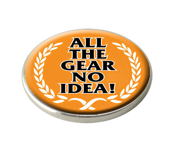 ASBRI &quot; ALL THE GEAR NO IDEA &quot; GOLF BALL MARKER. - $2.95