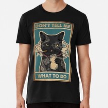 Don t Tell Me What To Do S to 5XL Made in the USA T-Shirt - £17.60 GBP