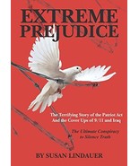 Extreme Prejudice: The Terrifying Story of the Patriot Act and the Cover Ups   - $9.16