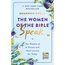 The Women of the Bible Speak: The Wisdom of 16 Women and Their Lessons for Today - £20.60 GBP