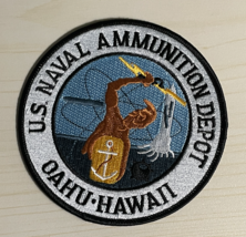4.5&quot; NAVY NAVAL AMMUNITION DEPOT OAHU HAWAII ROUND EMBROIDERED PATCH - $28.99