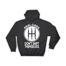Real Cars Dont Shift Themselves : Gift Hoodie Humor Funny Manual Car Black And W - £28.30 GBP