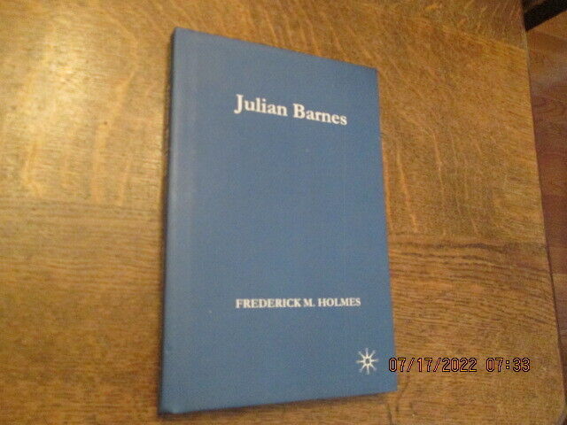 New British Fiction Ser.: Julian Barnes by Frederick M. Holmes (2008, Ha... - $49.49