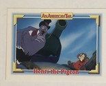 Fievel Goes West trading card Vintage #113 Henri The Pigeon - $1.97