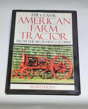 THE CLASSIC AMERICAN FARM TRACTOR: FROM THE BEGINNINGS TO 1960    Adam  ... - $15.64